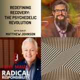 EP 183: Redefining Recovery: The Psychedelic Revolution | Matthew Johnson PhD