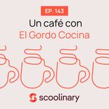 143. Un café con El Gordo Cocina - El impacto de influencers en la difusión gastronómica
