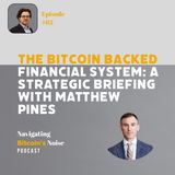 EP63 The Bitcoin-Backed Shadow Financial System A Strategic Briefing with Matthew Pines