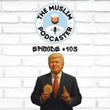 EP#105: Trump Achieves Peace in the Middle East?