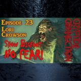 Epsiode 23 Lori Crowson - Show Bigfoot NO FEAR