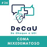 Episodio 36. Coma Mixedematoso #Hipotiroidismo