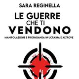 Sara Reginella "Le guerre che ti vendono"