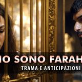 Io Sono Farah, Anticipazioni: Perché Farah lascia Tahir?
