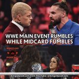 WWE Main Event Rumbles While Midcard Fumbles (ep.826)