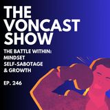 The Battle Within: Mindset, Self-Sabotage, & Growth