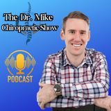 The Dr. Mike Chiropractic Show Episode 1: Dr. Mike's Story