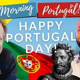 The Good Morning Portugal! Show - On Portugal Day - 10th June, 2024 with Carl, James & Steve
