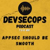 #05-10 - AppSec should be smooth