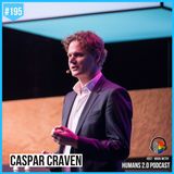 195: Caspar Craven | Suspend Reality To Re-Create Reality