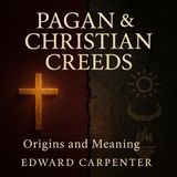 Pagan & Christian Creeds: Origins and Meaning – A Catholic Analysis of Ancient Beliefs Part 1