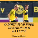 EuronetCast #7 - O Dortmund Pode Destronar O Bayern?
