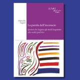 "La parola dell’inconscio. Ipotesi che legano gli studi linguistici alla realtà psichica" di Marcella Fagioli