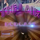 #2 - The Lair Podcast