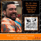 Ep. 10 - How Do Educators Feel About Testing