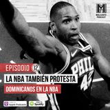 E12-La NBA tambien protesta / Dominicanos en la NBA