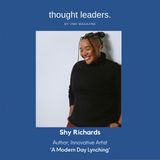 Creative Thinker & Author, Shy Richards Talks About Her New Novel, "A Modern Day Lynching"
