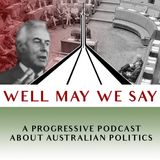 The 9pm Extra: Well May We Say episode 133, "Detachable Frydenberg"
