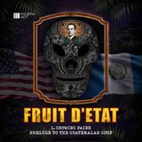 1. Growing Pains: Prelude to the Guatemalan Coup