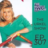The Hustle Season: Ep. 307 The Urkel Show