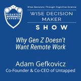 #239: Why Gen Z Doesn't Want Remote Work: Adam Gefkovicz, Co-Founder & Co-CEO of Untapped