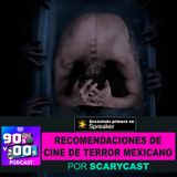 Cine Mexicano de terror ¿En auge o declive? + RECOMENDACIONES