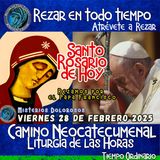 Santo Rosario del día de hoy VIERNES 28 DE FEBRERO AÑO 2025.  SANTO ROSARIO, MISTERIOS DOLOROSOS . Camino Neocatecumenal   