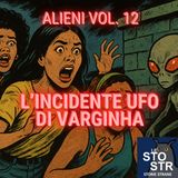 S04E09 - Alieni vol. 12 - L'incidente ufo di Varginha