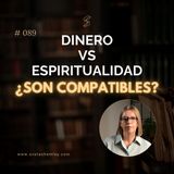 El conflicto entre dinero y espiritualidad: claves para superar bloqueos y atraer abundancia