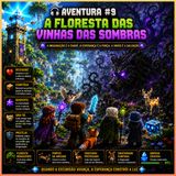 🎧 Aventura #9 – A Floresta das Vinhas das Sombras