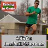 2. Mike Rutt, Former Pro Mid-Distance Runner