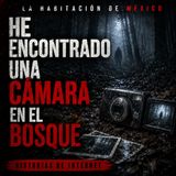 Historias de Internet: He Encontrado una cámara en el bosque