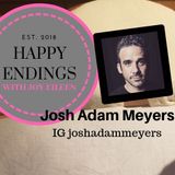 Happy Endings with Joy Eileen: Josh Adam Meyers