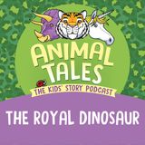 The Royal Dinosaur