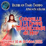 Coronilla a la Divina Misericordia de hoy | Viernes 30 de Octubre 2026.