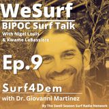 WeSurf Ep. 9: Surf4Dem with Giovanni Martinez