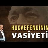 Hocaefendi'nin Vasiyeti ve Maddî Mirası    AHMET KURUCAN