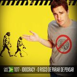 Café Brasil Expresso 1017 - Idiocracy. O risco de parar de pensar