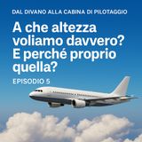 A che altezza voliamo davvero? E perché proprio quella?