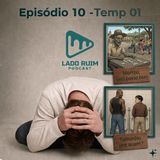 Lado Ruim Podcast - Ep 10 / Temp 01 - O Quase Retorno e A Régua da Crueldade