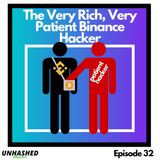 The Very Rich, Very Patient Binance Hacker