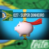 Café Com Leite 27 - Super dinheiro