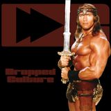 Conan the Destroyer: Dropped Culture Podcast Droppin Deuces Episode 4
