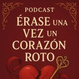 "Erase una vez un corazón roto”
