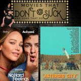 Movies That Don't Suck and Some That Do: No Hard Feelings/Asteroid City