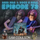 Episode 73 (GUITARIST SAM COULSON INTERVIEW - ASIA / QUEEN 'WE WILL ROCK YOU' THE MUSICAL)