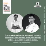 Tenemos que cocinar un futuro mejor a través de nuestro conocimiento, de la pasión y del sentido común