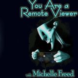 You Are a Remote Viewer - with Michelle Freed