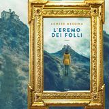 Agnese Messina: " L'eremo dei folli"