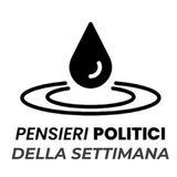 Pensieri Politici - puntata 57 - 9 novembre 2025